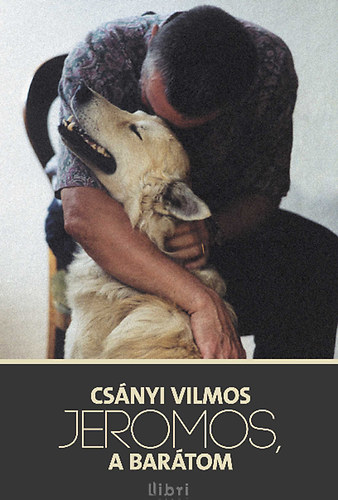 Csányi Vilmos - Jeromos, a barátom