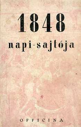 Bay Ferenc - 1848 napi-sajtja