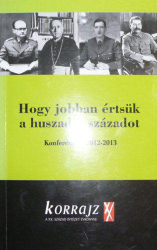 Mark� Gy�rgy - Schmidt M�ria  (szerk.) - Hogy jobban �rts�k a huszadik sz�zadot