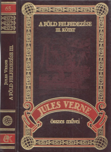 Jules Verne - A F�ld felfedez�se III. (Jules Verne �sszes M�vei 65.)