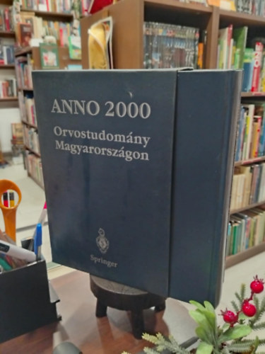 Dr. Arnold Csaba Dr. Bálint Géza Dr. Belicza Éva Dr. Beregi Edit Eckhardt Sándor Papp Zoltán Falus András - Anno 2000. Egészségügyi intézmények/Anno 2000. Orvostudomány Magyarországon