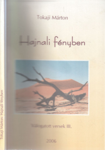 Tokaji Márton - Hajnali fényben (Válogatott versek III.)- dedikált