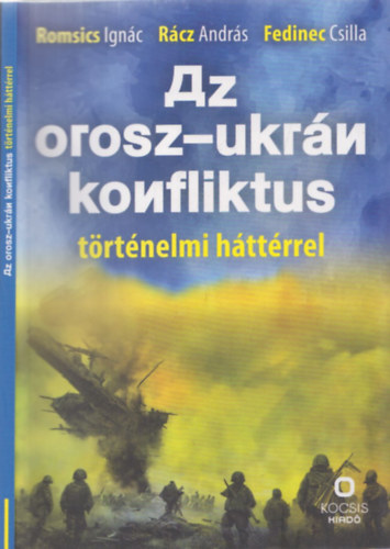 R�cz Andr�s, Fedinec Csilla Romsics Ign�c - Az orosz-ukr�n konfliktus t�rt�nelmi h�tt�rrel