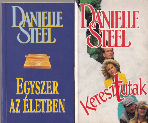 Danielle Steel - 5 db Danielle Steel regny ( egytt ) 1. Titkok, 2. Szrnyak, 3. Keresztutak, 4. Egyszer az letben, 5. Szvdobbans