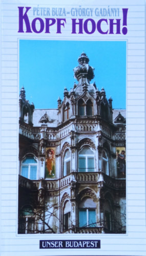 Buza Péter; Gadányi - KOPF HOCH !