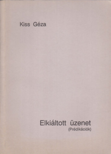 Kiss Gza - Elkiltott zenet (Prdikcik)