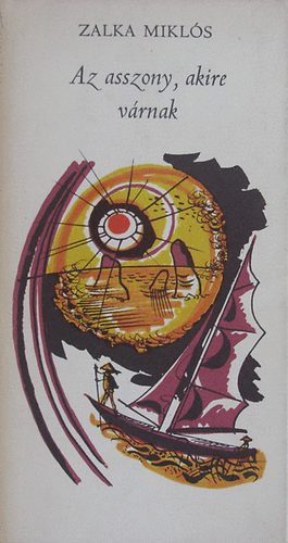 Zalka Miklós - Az asszony, akire várnak