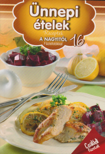 Jakab Zsfia  (szerk.) - nnepi telek (Receptek a nagyitl 16.)