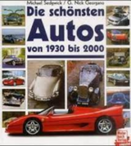 Nick Georgano Michael Sedgwick - Die schnsten Autos von 1930 bis 2000