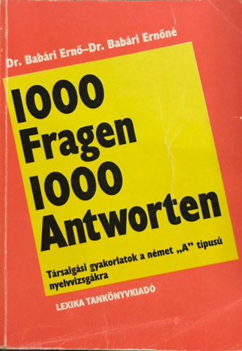 Dr. Dr. Babári Ernőné Babári Ernő - 1000 Fragen 1000 Antworten