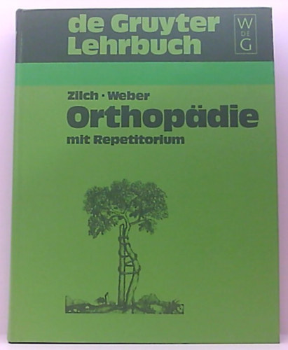 Zilch H. und U. Weber: - Lehrbuch Orthopädie mit Repetitorium.