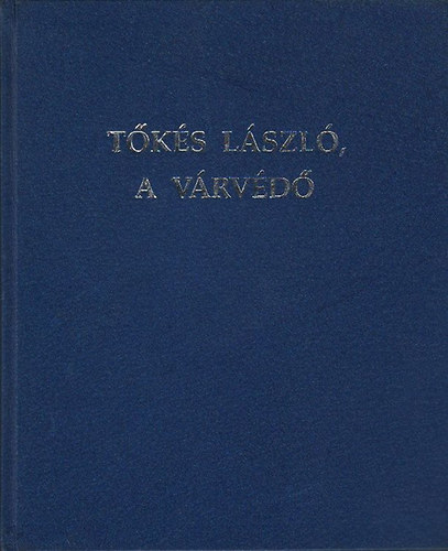 K�sa Csaba - T�k�s L�szl�, a v�rv�d� (sz�mozott, al��rt)