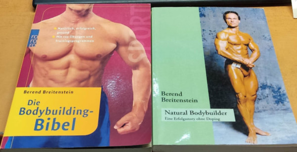 Berend Breitenstein - 2 db Testpts: Die Bodybuilding-Bibel + Natural Bodybuilder: Eine Erfolgsstory ohne Doping
