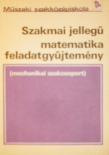 Vrnagy Imre Gbri Katalin - Szakmai jelleg matematika feladatgyjtemny