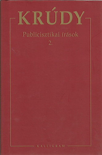 Krúdy Gyula - Krúdy Gyula összegyűjtött művei 11. - Publicisztikai írások 2.