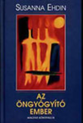 Susanna Ehdin - Az �ngy�gy�t� ember