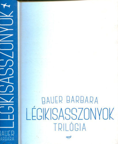 Bauer Barbara - Lgikisasszonyok trilgia