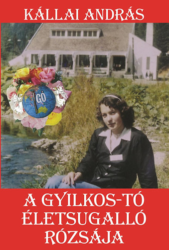 K�llai Andr�s - A Gyilkos-t� �letsugall� r�zs�ja