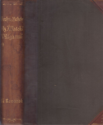 Alfred Brehm - Az állatok világa 9.- Rovarok, százlábúak és pókok (I. kiadás)