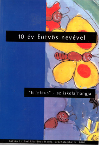 Mikls Magda - 10 v Etvs nevvel - Effektus - az iskola hangja 2001