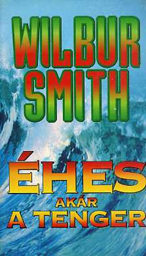 Wilbur Smith - �hes, ak�r a tenger