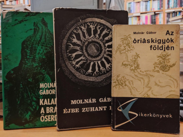 Molnár Gábor - 3 db Molnár Gábor: Az óriáskígyók földjén + Éjbe zuhant évek + Kalandok a Brazíliai őserdőben