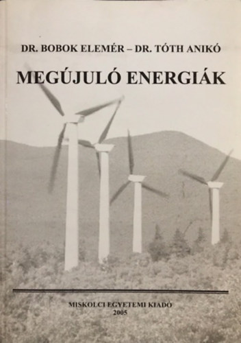 Dr. Dr. Tóth Anikó Bobok Elemér - Megújuló energiák