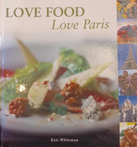 Kate Whiteman - Love Food Love Paris