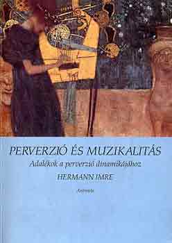 Hermann Imre - Perverzió és muzikalitás