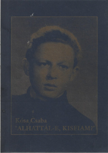 K�sa Csaba - "Alhatt�l-e, kisfiam?"