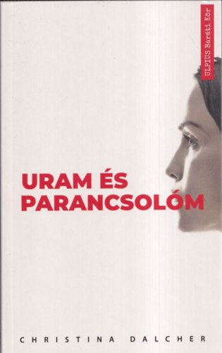 Christina Dalcher - Uram és parancsolóm