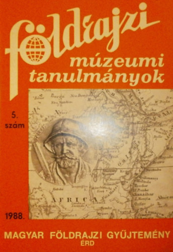 Dr. Balázs Dénes (szerk.) - Földrajzi múzeumi tanulmányok 1988/5. szám