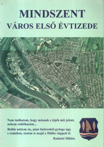 Fuchszné Benák Katalin (szerk.) - Mindszent város első évtizede.