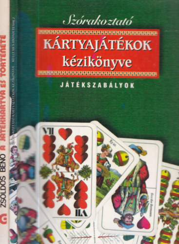 Zsoldos Benő - 2 db kártyajáték: A játékkártya és története + Kártyajátékok kézikönyve