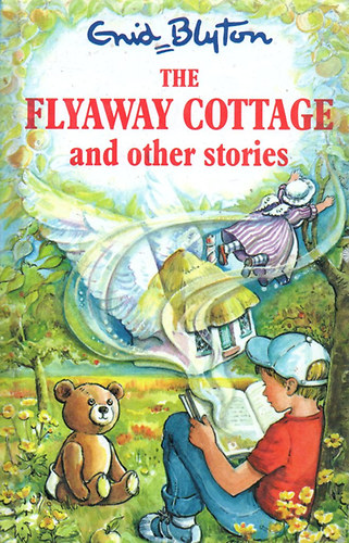 Enid Blyton - The Flyaway Cottage and Other Stories