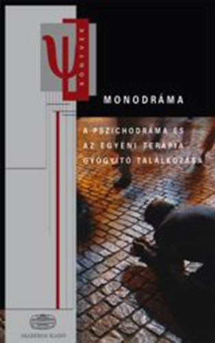 Erlacher-Farkas Barbara; Christian Jorda - Monodrma - a pszichodrma s az egyni terpia gygyt tallkozsa
