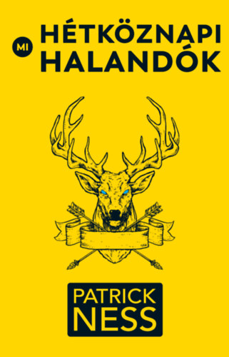 Patrick Ness - Mi, h�tk�znapi haland�k