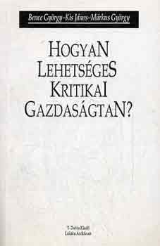 Bence-Kis-Mrkus - Hogyan lehetsges kritikai gazdasgtan?