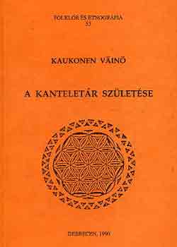 Kaukonen V�in� - A kantelet�r sz�let�se