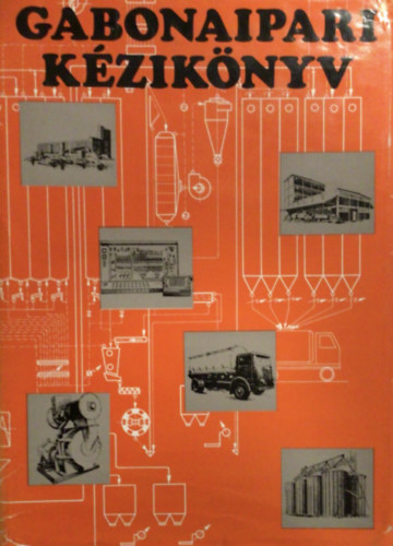 Tomay Tibor - Gabonaipari k�zik�nyv- �ruismeret �s technol�giai folyamatok