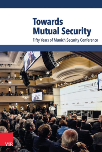 Wolfgang Ischinger - Towards Mutual Security: Fifty Years of Munich Security Conference