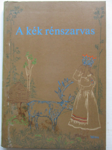 A kék rénszarvas - karjalai finn népmesék