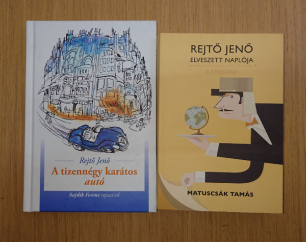 Rejtő Jenő, Matuscsák Tamás Rejtó JEnő - Rejtő Jenő-csomag: Az tizennégy karátos autó, rejtő Jenő elveszett naplója