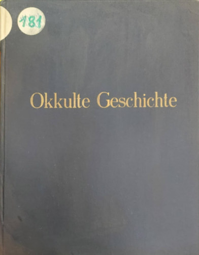 Okkulte geschichte-Persnlichkeiten und Freignisse der Weltgeschichte im Lichte der Geisteswissenschaft KZIRAT FORMJBAN (Okkult trtnelem-szemlyisgek s a vilgtrtnelem kiadsai a szellemtudomny tkrben nmet nyelvenn)