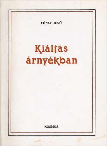 Fónay Jenő - Kiáltás árnyékban