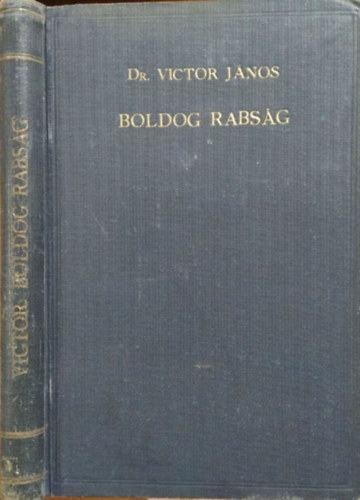 Dr. Victor J�nos - Boldog rabs�g - Vez�rfonal P�l apostolnak a Filippibeliekhez �rott levele tanulm�nyoz�s�hoz