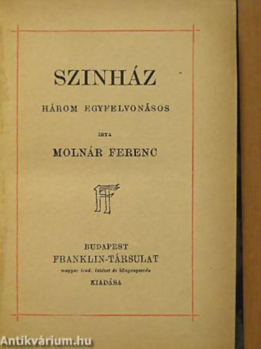 Moln�r Ferenc - Sz�nh�z H�ROM EGYFELVON�SOS