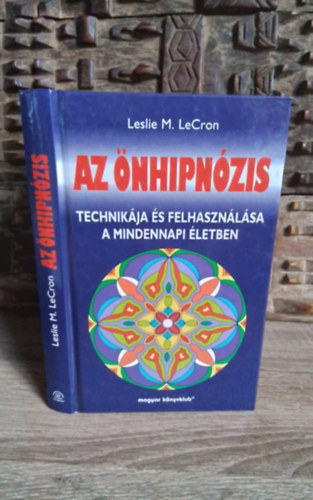 Zsámboki Mária Leslie M. LeCron (szerk.), Pap Éva (ford.) - önhipnózis - hipnózis