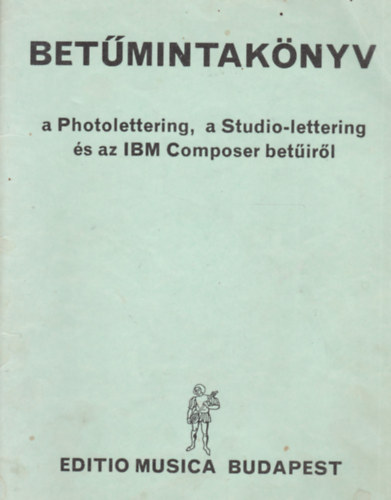 Betmintaknyv a Photolettering, a Studio-lettering s az IBM Composter betirl
