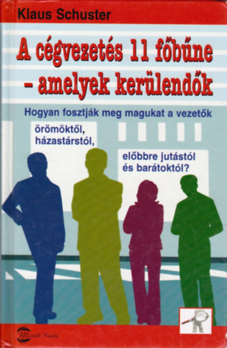 Klaus Schuster - A c�gvezet�s 11 f�b�ne - amelyek ker�lend�k